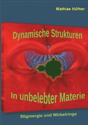 Dynamische Strukturen in unbelebter Materie