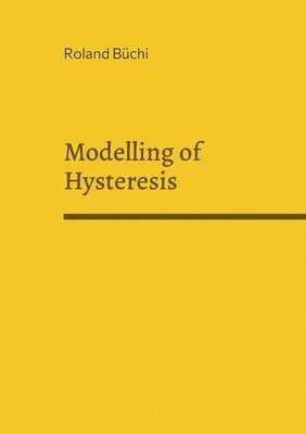 Modelling of Hysteresis 1