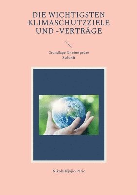 bokomslag Die wichtigsten Klimaschutzziele und -vertrge