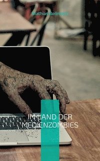 bokomslag Im Land der Medienzombies