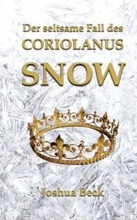 bokomslag Der seltsame Fall des Coriolanus Snow