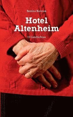 Bettina Bartzen - Hotel Altenheim, Häftad