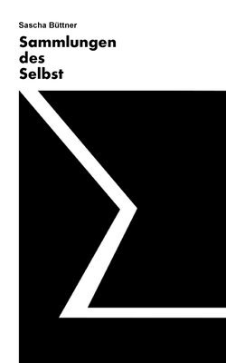 Sascha Büttner - Sammlungen des Selbst, Häftad