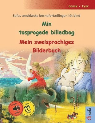 bokomslag Min tosprogede billedbog - Mein zweisprachiges Bilderbuch (dansk / tysk): Sefas smukkeste børnefortællinger i ét bind, med online lydbog og video