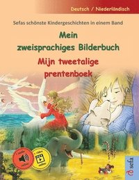 bokomslag Mein zweisprachiges Bilderbuch - Mijn tweetalige prentenboek (Deutsch / Niederländisch): Sefas schönste Kindergeschichten in einem Band, mit Hörbuch u