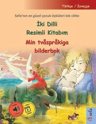 &#304;ki Dilli Resimli Kitab&#305;m - Min tvåspråkiga bilderbok (Türkçe / &#304;sveççe): Sefa'n&#305;n en güzel çocuk öyküleri tek ciltte, sesli kitap 1