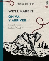 bokomslag WE'LL MAKE IT - ON VA Y ARRIVER (English - French)