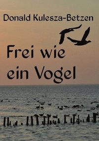 bokomslag Frei wie ein Vogel