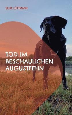 Tod im beschaulichen Augustfehn