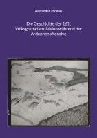 Alexander Thomas - Die Geschichte der 167. Volksgrenadierdivision während der Ardennenoffensive, Häftad
