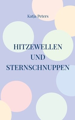 bokomslag Hitzewellen und Sternschnuppen