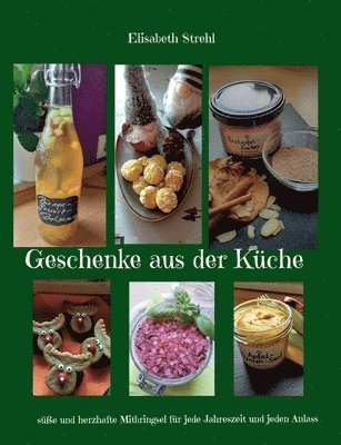 Elisabeth Strehl - Geschenke aus der Küche, Häftad