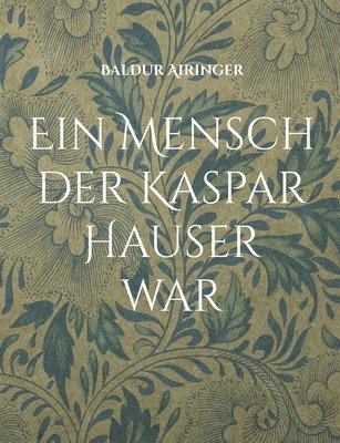 Mensch der Kaspar Hauser war