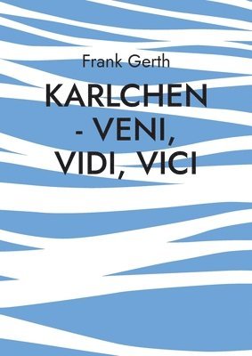 bokomslag Karlchen - Veni, Vidi, Vici