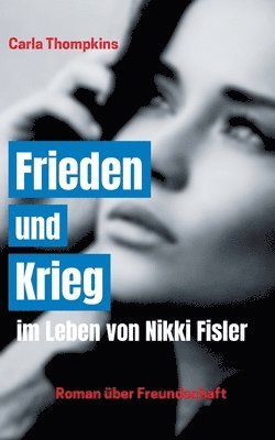 Frieden und Krieg im Leben von Nikki Fisler 1