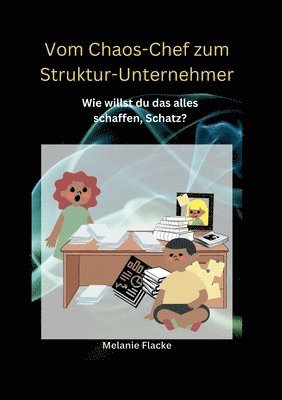 bokomslag Vom Chaos-Chef zum Struktur-Unternehmer