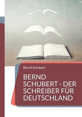 bokomslag Bernd Schubert - Der Schreiber fr Deutschland