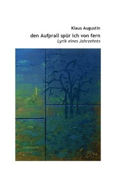 Klaus Augustin - den Aufprall spür ich von fern, Häftad