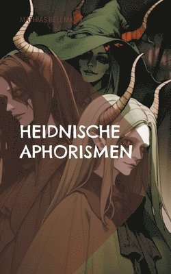 Mathias Bellmann - Heidnische Aphorismen, Häftad