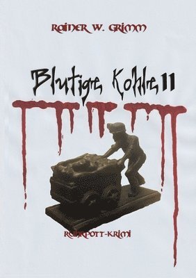 Rainer W Grimm, Rainer W. Grimm - Blutige Kohle II, Häftad