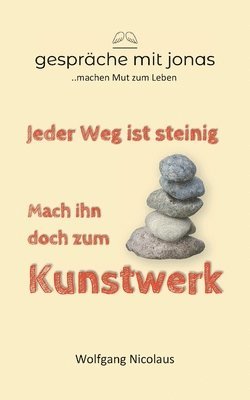 Jeder Weg ist steinig. Mach ihn doch zum Kunstwerk 1