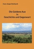 bokomslag Die Goldene Aue in Geschichte und Gegenwart