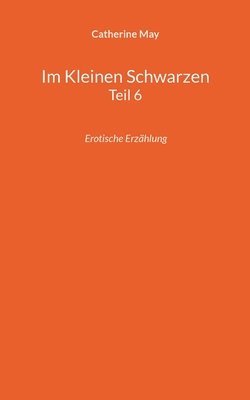Im Kleinen Schwarzen Teil 6