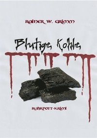 bokomslag Blutige Kohle: Ruhrpott-Krimi