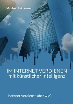 Im Internet verdienen mit künstlicher Intelligenz