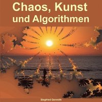 bokomslag Chaos, Kunst und Algorithmen