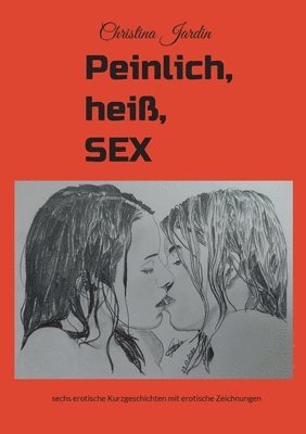 bokomslag Peinlich, Heiß, SEX
