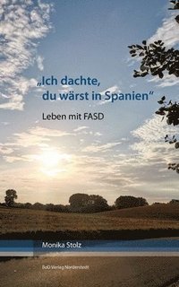 bokomslag Ich dachte, du wärst in Spanien