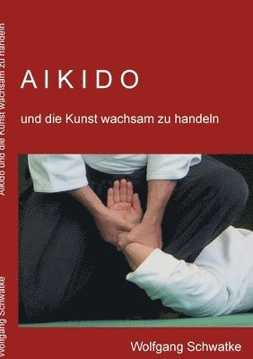 Aikido und die Kunst wachsam zu handeln 1