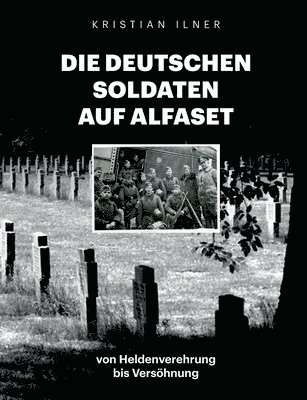 Die deutschen Soldaten auf Alfaset 1