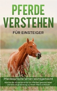 bokomslag Pferde verstehen fur Einsteiger - Pferdesprache lernen leichtgemacht