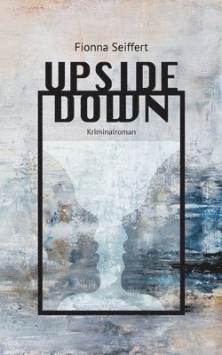 Fionna Seiffert - Upside Down, Häftad