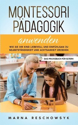 bokomslag Montessori Pdagogik anwenden - Das Praxisbuch fr Eltern