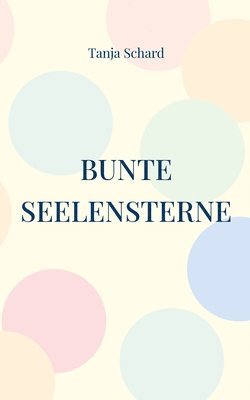 Tanja Schard - Bunte Seelensterne, Häftad