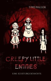 bokomslag Creepy Little Entities: Eine Geistergeschichte