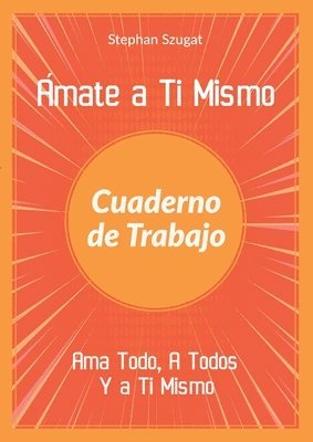 Amate a Ti Mismo Cuaderno de Trabajo 1