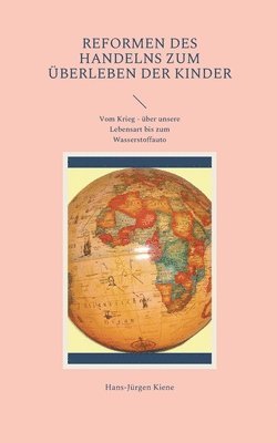 Hans-Jürgen Kiene - Reformen des Handelns zum Überleben der Kinder, Häftad
