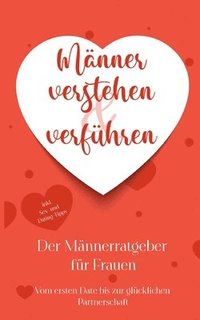 bokomslag Manner verstehen & verfuhren - Der Mannerratgeber fur Frauen