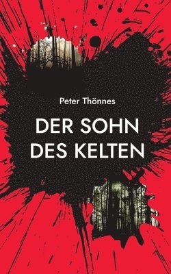Peter Thönnes - Sohn des Kelten, Häftad