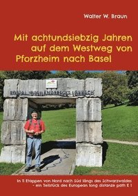 bokomslag Mit achtundsiebzig Jahren auf dem Westweg von Pforzheim nach Basel