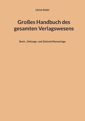 Grosses Handbuch des gesamten Verlagswesens 1