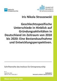 bokomslag Geschlechtsspezifische Unterschiede in Hinblick auf Grundungsaktivitaten in Deutschland im Zeitraum von 2010 bis 2020