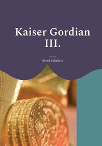 bokomslag Kaiser Gordian III.