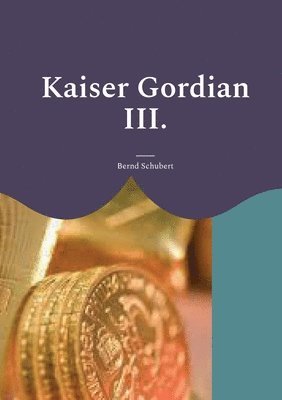 Kaiser Gordian III. 1