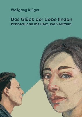 Wolfgang Krüger - Glück der Liebe finden, Häftad