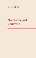 Gregor Winkler - Nietzsche auf Zeitreise, Häftad